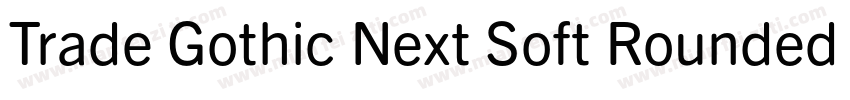 Trade Gothic Next Soft Rounded字体转换